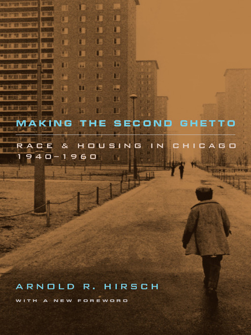 Title details for Making the Second Ghetto by Arnold R. Hirsch - Available